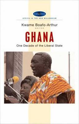 Ghana: One Decade of the Liberal State - Ayee, J R a (Contributions by), and Boafo-Arthur, Kwame (Editor), and Ninsin, Kwame A (Contributions by)