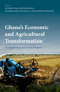 Ghana's Economic and Agricultural Transformation: Past Performance and Future Prospects