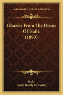 Ghazels from the Divan of Hafiz (1893)