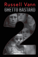 Ghetto Bastard 2