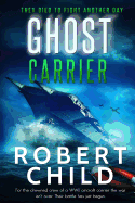 Ghost Carrier: They Died to Fight Another Day