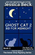 Ghost Cat 2: Bid for Midnight: Book 2 in the Ghost Cat Cozy Mystery Series