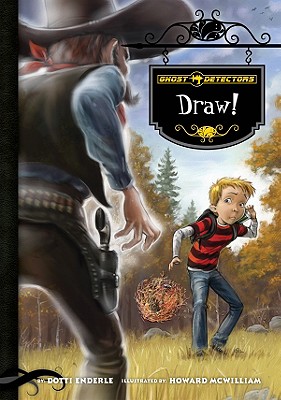 Ghost Detectors Book 5: Draw! - Enderle, Dotti