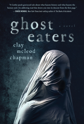 Ghost Eaters - Chapman, Clay McLeod