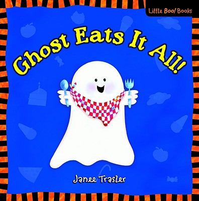 Ghost Eats It All! - Trasler, Janee