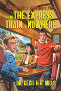 Ghost Hunters Adventure Club and the Express Train to Nowhere: Volume 2