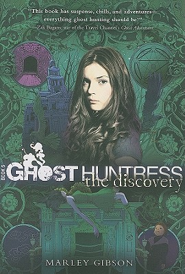 Ghost Huntress Book 5: The Discovery - Gibson, Marley