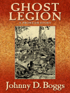 Ghost Legion: A Frontier Story