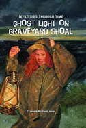 Ghost Light on Graveyard Shoal - McDavid-Jones, Elizabeth