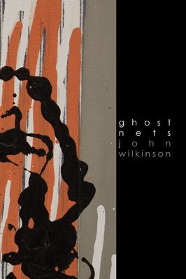 Ghost Nets - Wilkinson, John