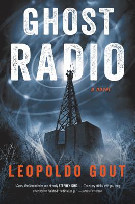 Ghost Radio: A Novel - Gout, Leopoldo