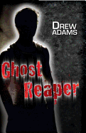 Ghost Reaper - Adams, Drew