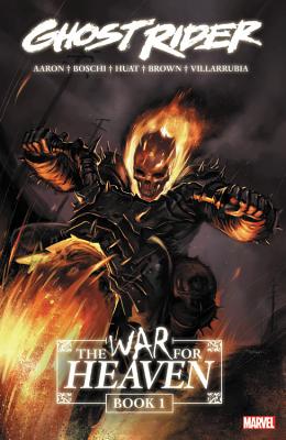 Ghost Rider: The War for Heaven Book 1 - Aaron, Jason (Text by), and Moore, Stuart (Text by), and Spurrier, Si (Text by)