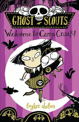 Ghost Scouts: Welcome to Camp Croak! - Dolan, Taylor