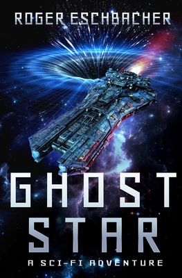 Ghost Star: Ghost Star Adventures - Eschbacher, Roger