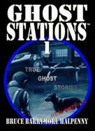 Ghost Stations: True Ghost Stories