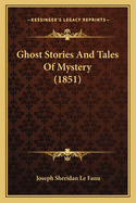 Ghost Stories And Tales Of Mystery (1851)