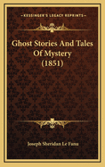 Ghost Stories and Tales of Mystery (1851)