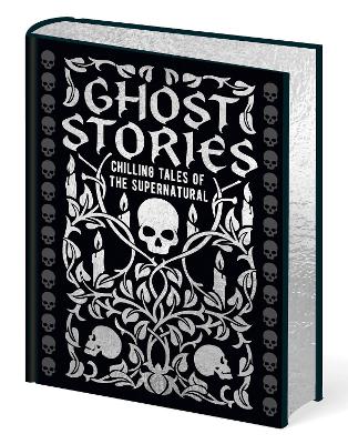 Ghost Stories: Chilling tales of the supernatural - Maupassant, Guy de, and Le Fanu, Joseph Sheridan, and Hodgson, William Hope