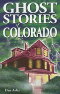 Ghost Stories of Colorado