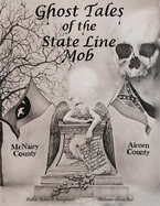 Ghost Tales of The State Line Mob: Novel Based on Actual Events