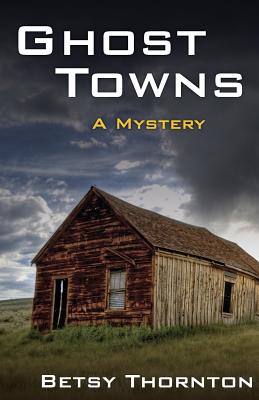 Ghost Towns - Thornton, Betsy