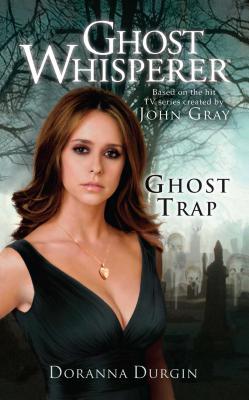 Ghost Whisperer: Ghost Trap - Durgin, Doranna