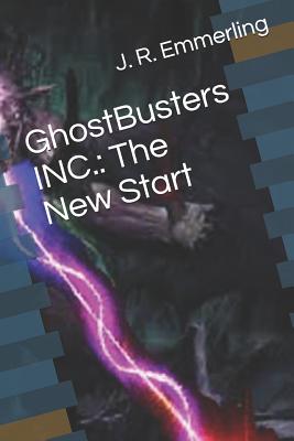 Ghostbusters Inc.: The New Start - Emmerling, J R