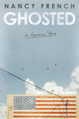 Ghosted: An American Story - French, Nancy