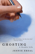 Ghosting: A Double Life