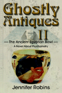 Ghostly Antiques II: The Ancient Egyptian Bowl