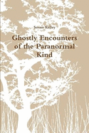 Ghostly Encounters of the Paranormal Kind