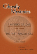 Ghostly Mysteries: Existential Drama a Mystery of Love & the Posthumous Joke