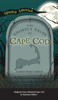 Ghostly Tales of Cape Cod - Gibson, Karen Bush