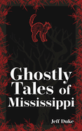 Ghostly Tales of Mississippi