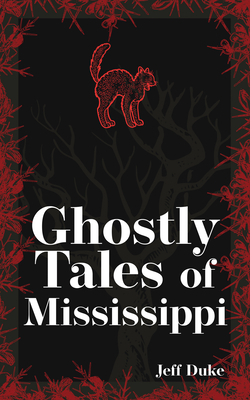 Ghostly Tales of Mississippi - Duke, Jeff