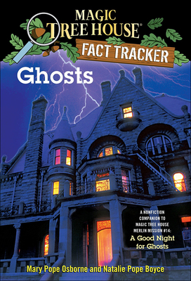 Ghosts: A Nonfiction Companion to Magic Tree House #42: A Good Night for Ghosts - Osborne, Mary Pope, and Boyce, Natalie Pope, and Murdocca, Sal (Illustrator)