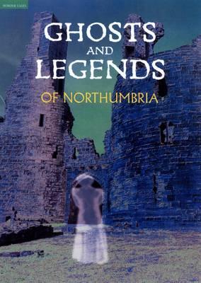 Ghosts and Legends of Northumbria - Homes, Beryl