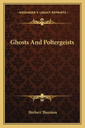 Ghosts and Poltergeists