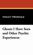 Ghosts I Have Seen and Other Psychic Experiences