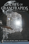 Ghosts of Grand Rapids