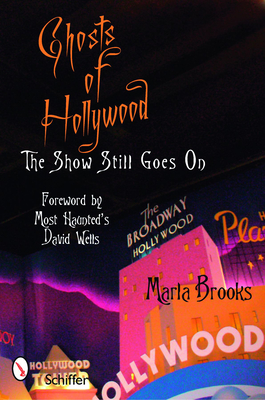 Ghosts of Hollywood: The Show Still Goes on - Brooks, Marla