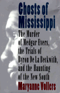 Ghosts of Mississippi: The Murder of Medgar Evers, the Trials of Byron de La Beckwith, and the Haunting of the New South - Vollers, Maryanne