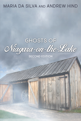 Ghosts of Niagara-On-The-Lake - Da Silva, Maria, and Hind, Andrew