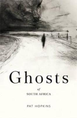 Ghosts of South Africa - Hopkins, Pat