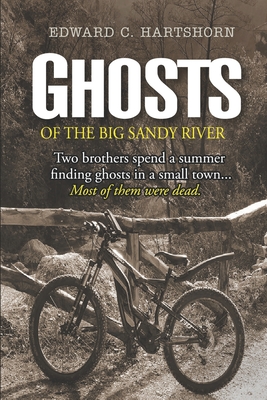 Ghosts of the Big Sandy River - Hartshorn, Edward C