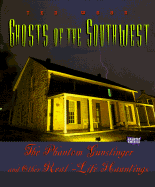 Ghosts of the Southwest: The Phantom Gunslinger and Other Real-Life Hauntings - Wood, Ted