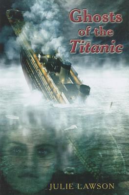 Ghosts of the Titanic - Lawson, Julie