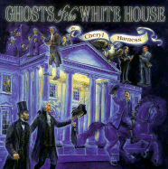 Ghosts of the White House - Harness, Cheryl