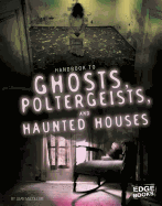 Ghosts, Poltergeists, and Haunted Houses